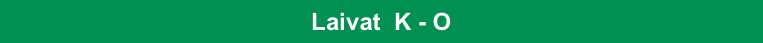 Laivat  K - O