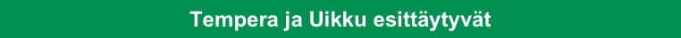 Tempera ja Uikku esittäytyvät