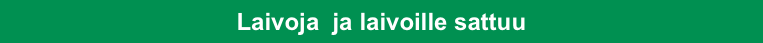 Laivoja  ja laivoille sattuu